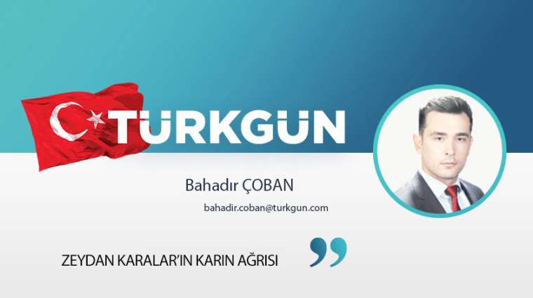 Zeydan Karalar’ın karın ağrısı