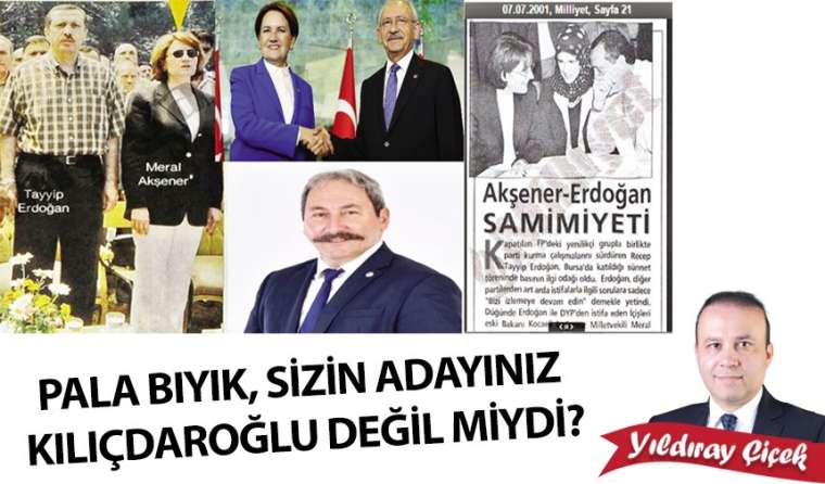 Pala bıyık, sizin adayınız Kılıçdaroğlu değil miydi?