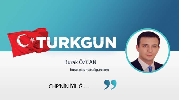 CHP’nin iyiliği…