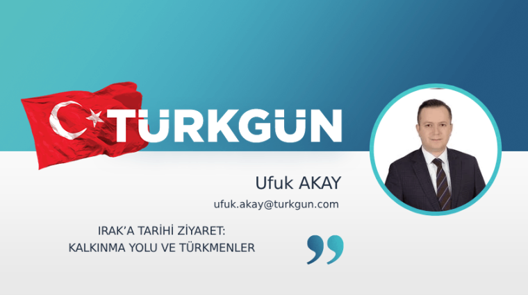 Irak’a tarihi ziyaret: Kalkınma Yolu ve Türkmenler