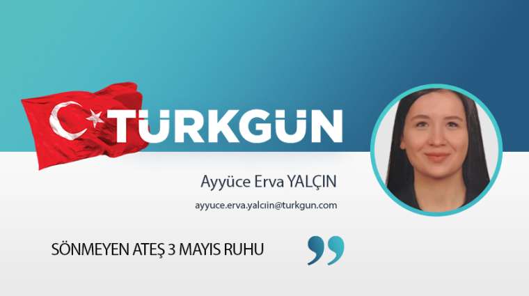 Sönmeyen ateş 3 Mayıs ruhu