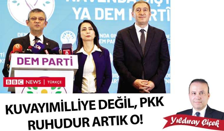 Kuvayımilliye değil, PKK ruhudur artık o!