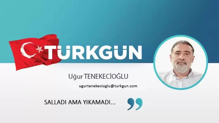 Salladı ama yıkamadı...