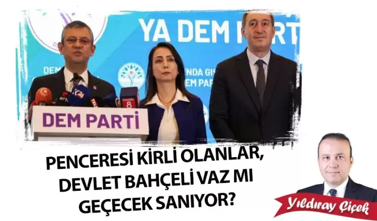 Penceresi kirli olanlar, Devlet Bahçeli vaz mı geçecek sanıyor?