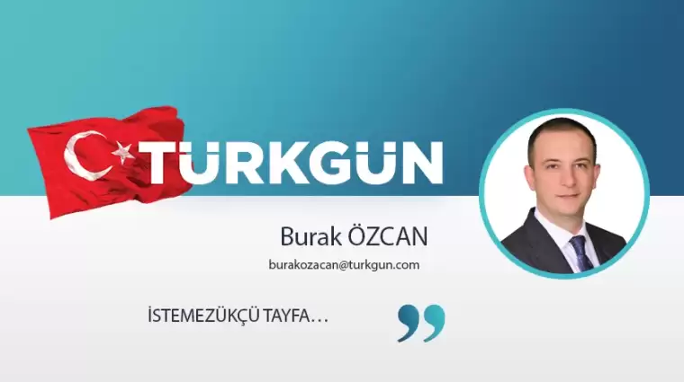 İstemezükçü tayfa…