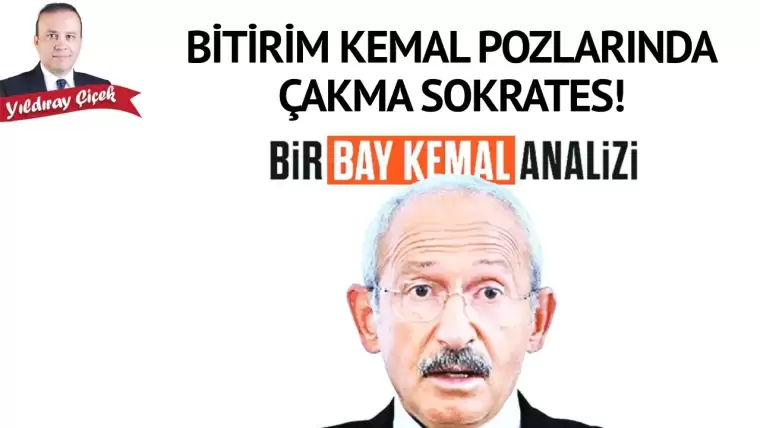 Bitirim Kemal pozlarında çakma Sokrates!