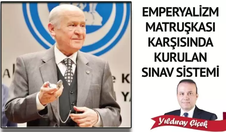 Emperyalizm matruşkası karşısında kurulan sınav sistemi