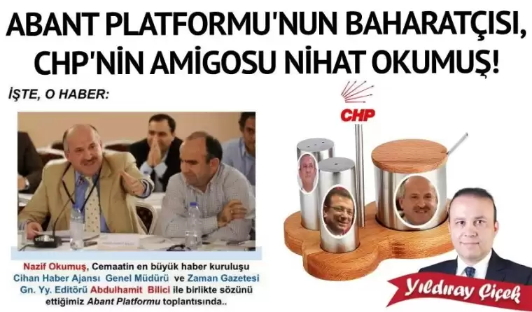 Abant Platformu’nun baharatçısı, CHP’nin amigosu Nazif Okumuş!