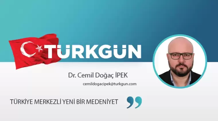 Türkiye merkezli yeni bir medeniyet