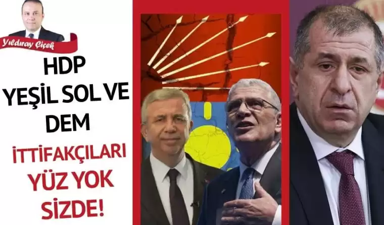 HDP-Yeşil Sol ve DEM ittifakçıları yüz yok sizde!