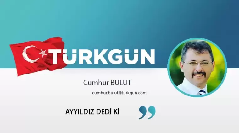 Ayyıldız dedi ki