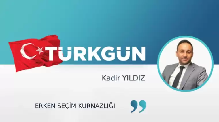 Erken seçim kurnazlığı