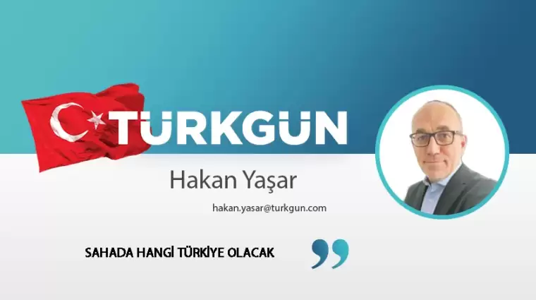 Sahada hangi Türkiye olacak