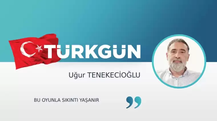 Bu oyunla sıkıntı yaşanır