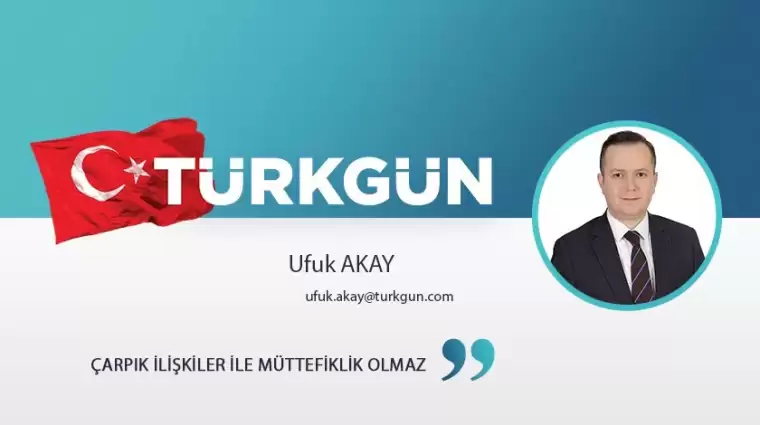 Çarpık ilişkiler ile müttefiklik olmaz