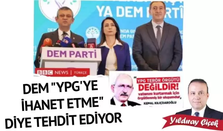 DEM, “YPG’ye ihanet etme” diye tehdit ediyor