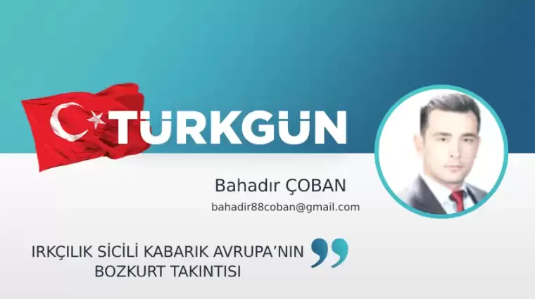 Irkçılık sicili kabarık Avrupa’nın Bozkurt takıntısı