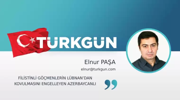 Filistinli göçmenlerin Lübnan’dan kovulmasını engelleyen Azerbaycanlı