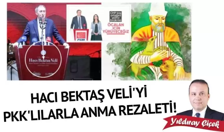 Hacı Bektaş Veli’yi PKK’lılarla anma rezaleti!