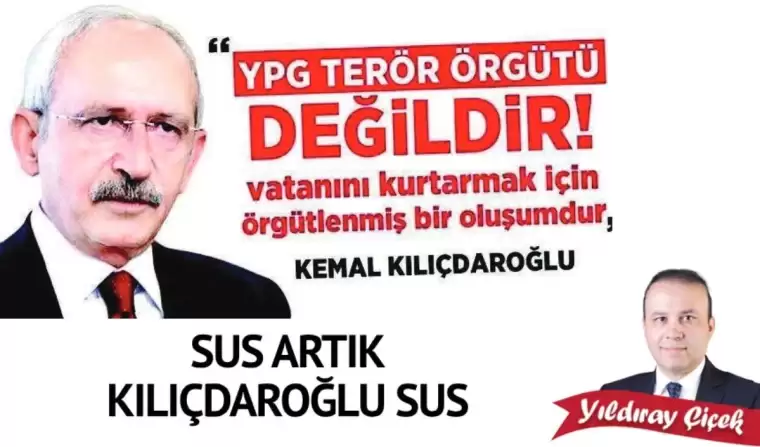 Sus artık Kılıçdaroğlu sus!