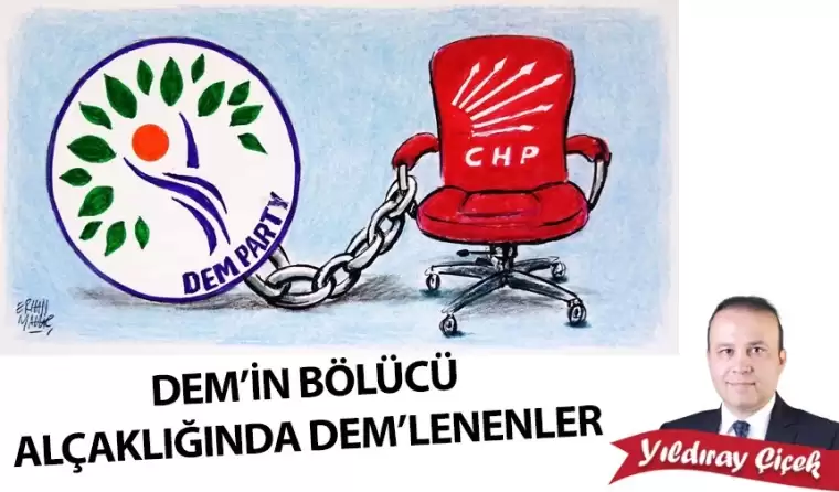 DEM’in bölücü alçaklığında DEM’lenenler