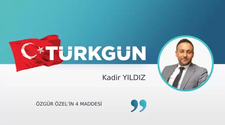 Özgür Özel’in 4 maddesi