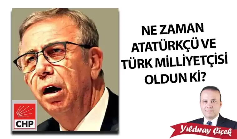 Ne zaman Atatürkçü ve Türk milliyetçisi oldun ki?