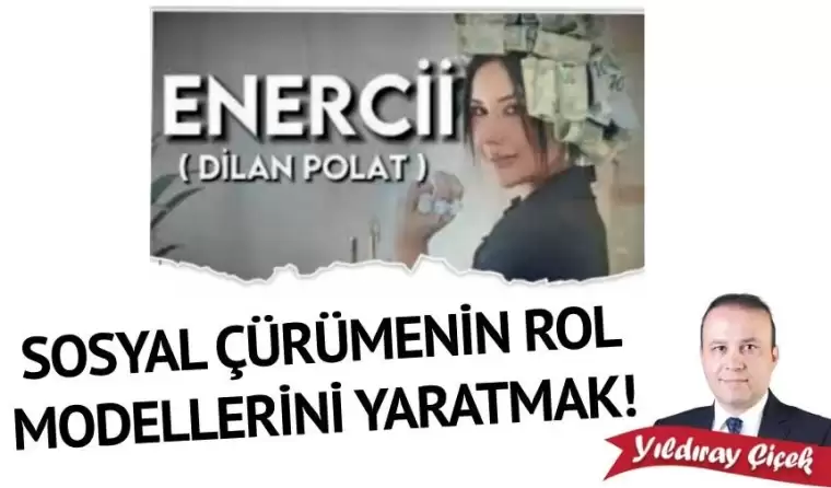 Sosyal çürümenin rol modellerini yaratmak!