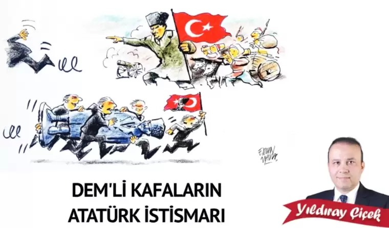 DEM’li kafaların Atatürk istismarı