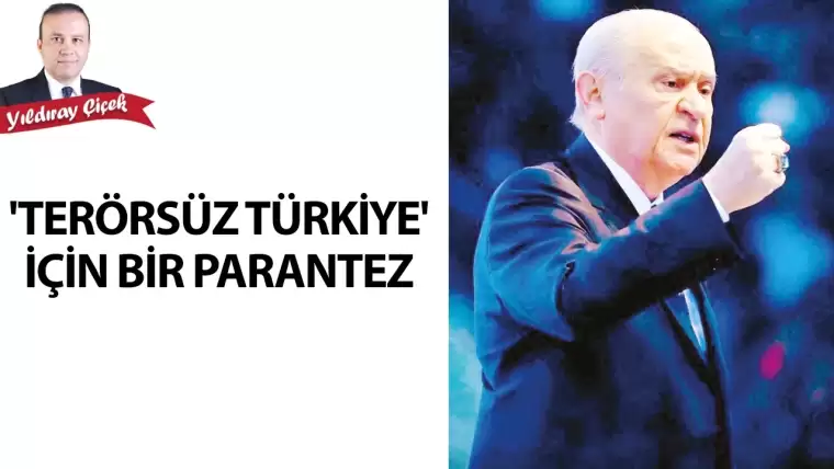 “Terörsüz Türkiye” için bir parantez