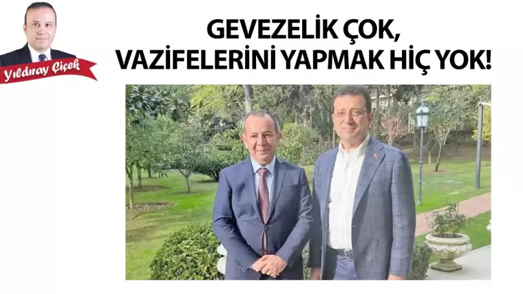 Gevezelik çok, vazifelerini yapmak hiç yok!