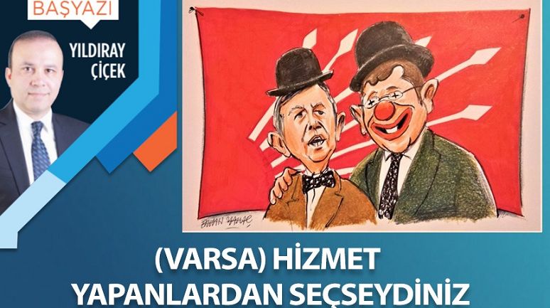 (Varsa) Hizmet yapanlardan seçseydiniz