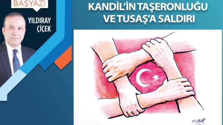 Kandil’in taşeronluğu ve TUSAŞ’a saldırı