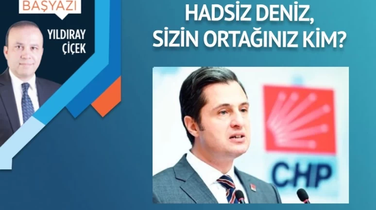 Hadsiz Deniz, sizin ortağınız kim?