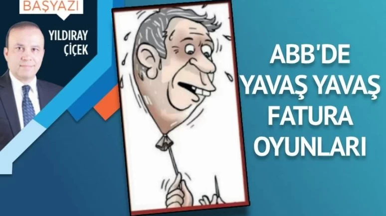 ABB’de yavaş yavaş fatura oyunları