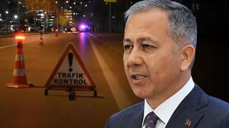 Bakan Yerlikaya verileri tek tek açıkladı! Trafik denetimleri artırıldı