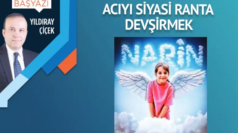 Acıyı siyasi ranta devşirmek