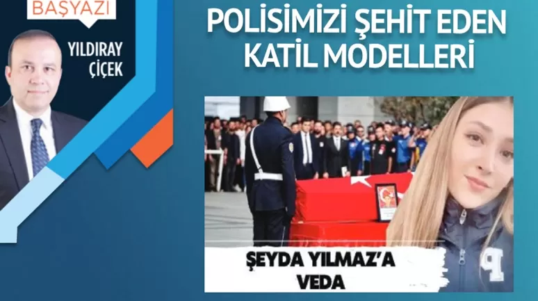 Polisimizi şehit eden katil modelleri