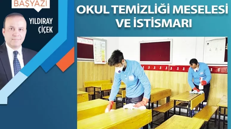 Okul temizliği meselesi ve istismarı