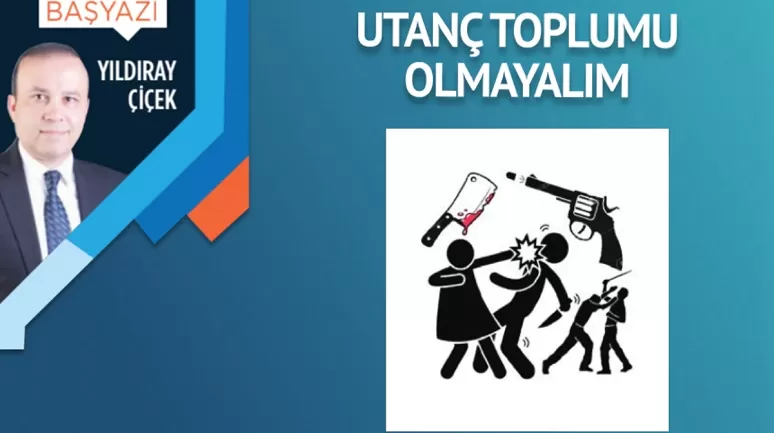 Utanç toplumu olmayalım