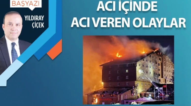 Acı içinde acı veren olaylar