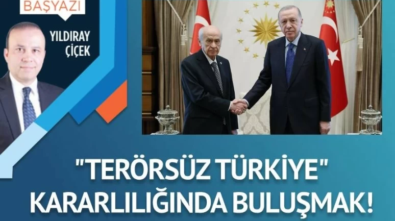 “Terörsüz türkiye” kararliliğında buluşmak!