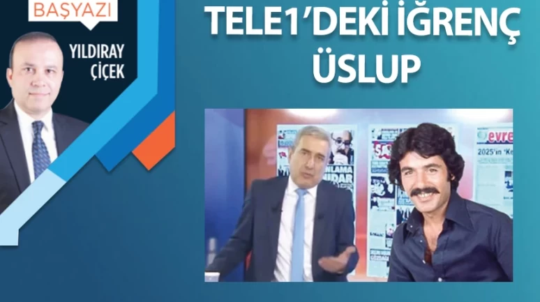 Tele1’deki iğrenç üslup