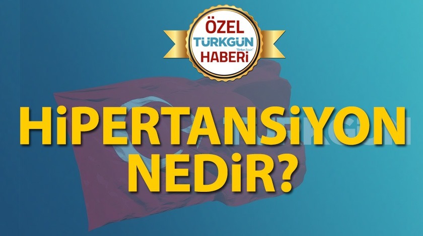 Hipertansiyon nedenleri ve tedavisi