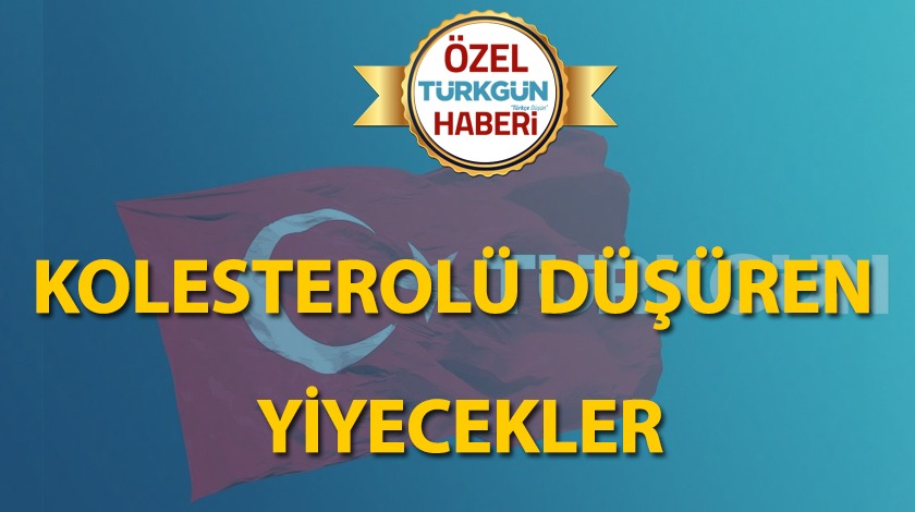 Kolesterolü düşüren yiyecekler