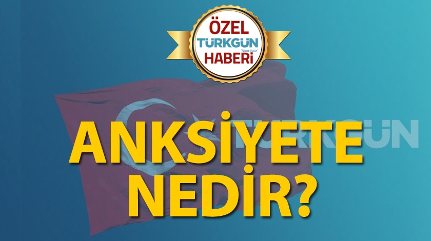 Anksiyete nedir?