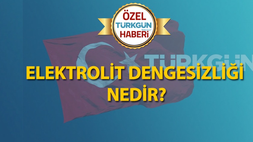 Elektrolit dengesizliği nedir?