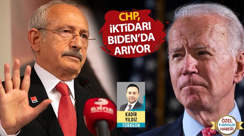 CHP, iktidarı Biden’de arıyor