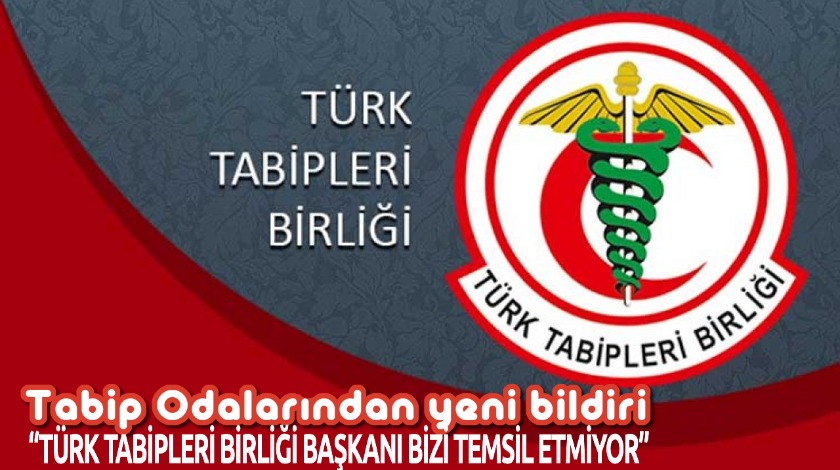 “Türk Tabipleri Birliği Başkanı bizi temsil etmiyor”