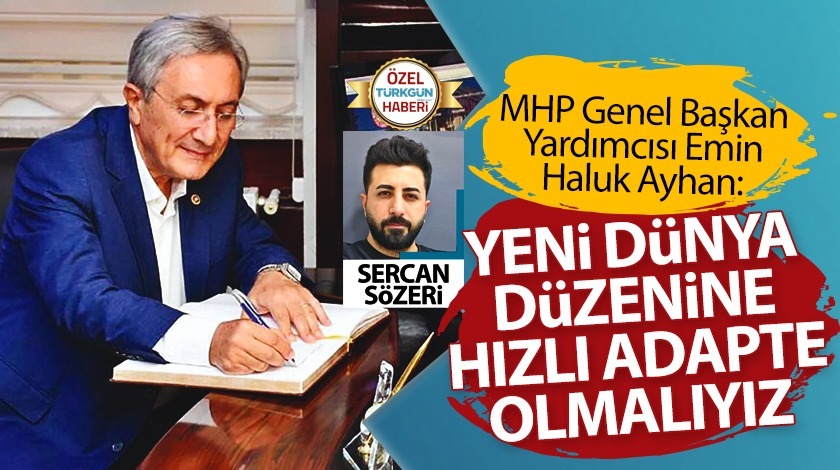 ‘Yeni dünya düzenine hızlı adapte olmalıyız’